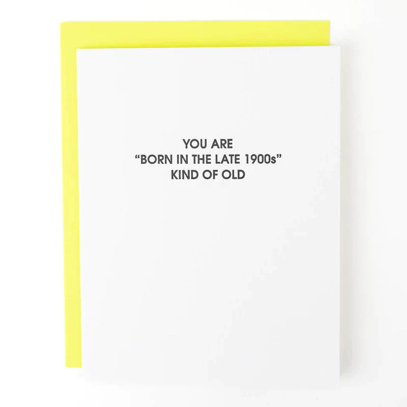 Born In The Late 1900s Card