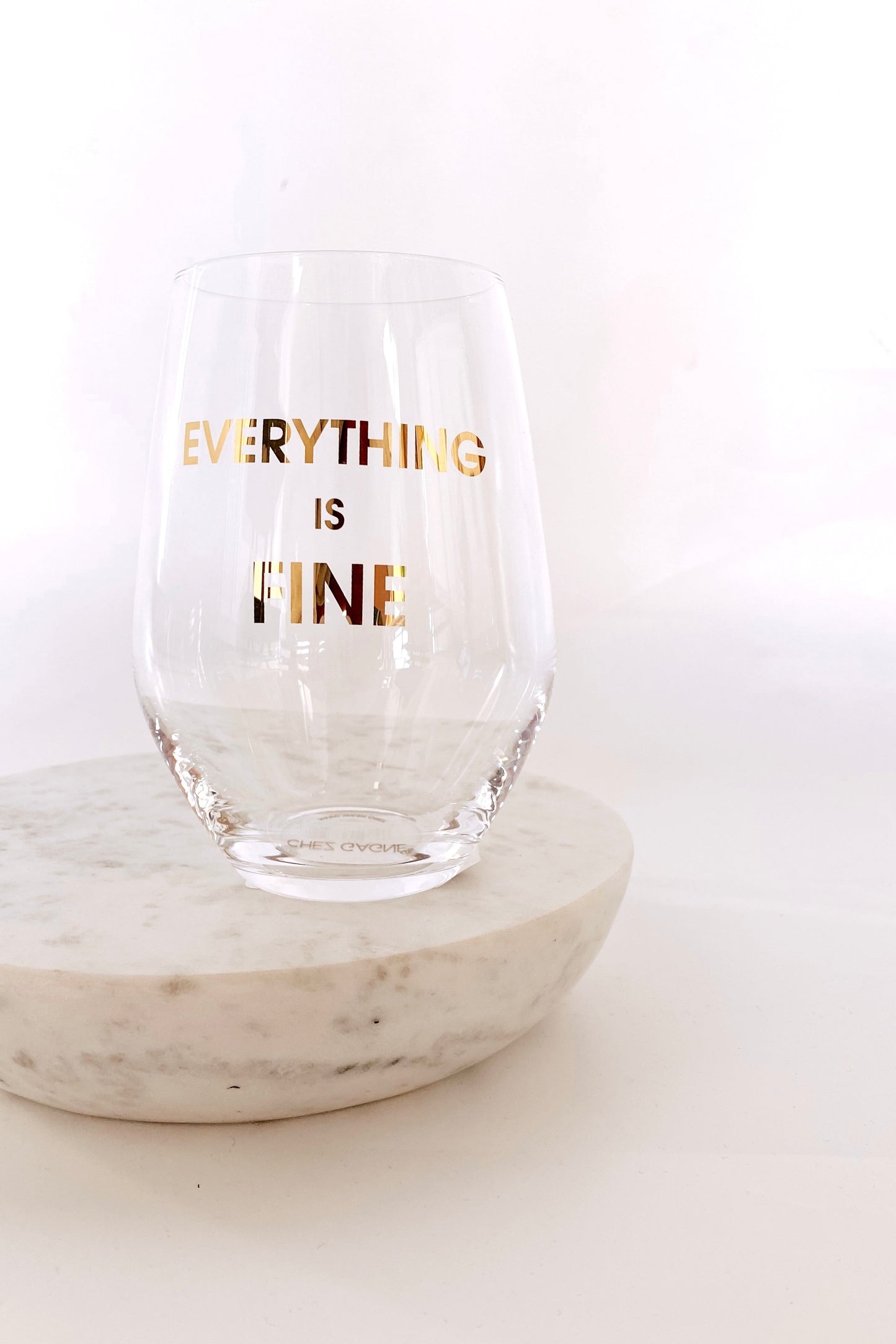 Everything Is Fine Wine Glass