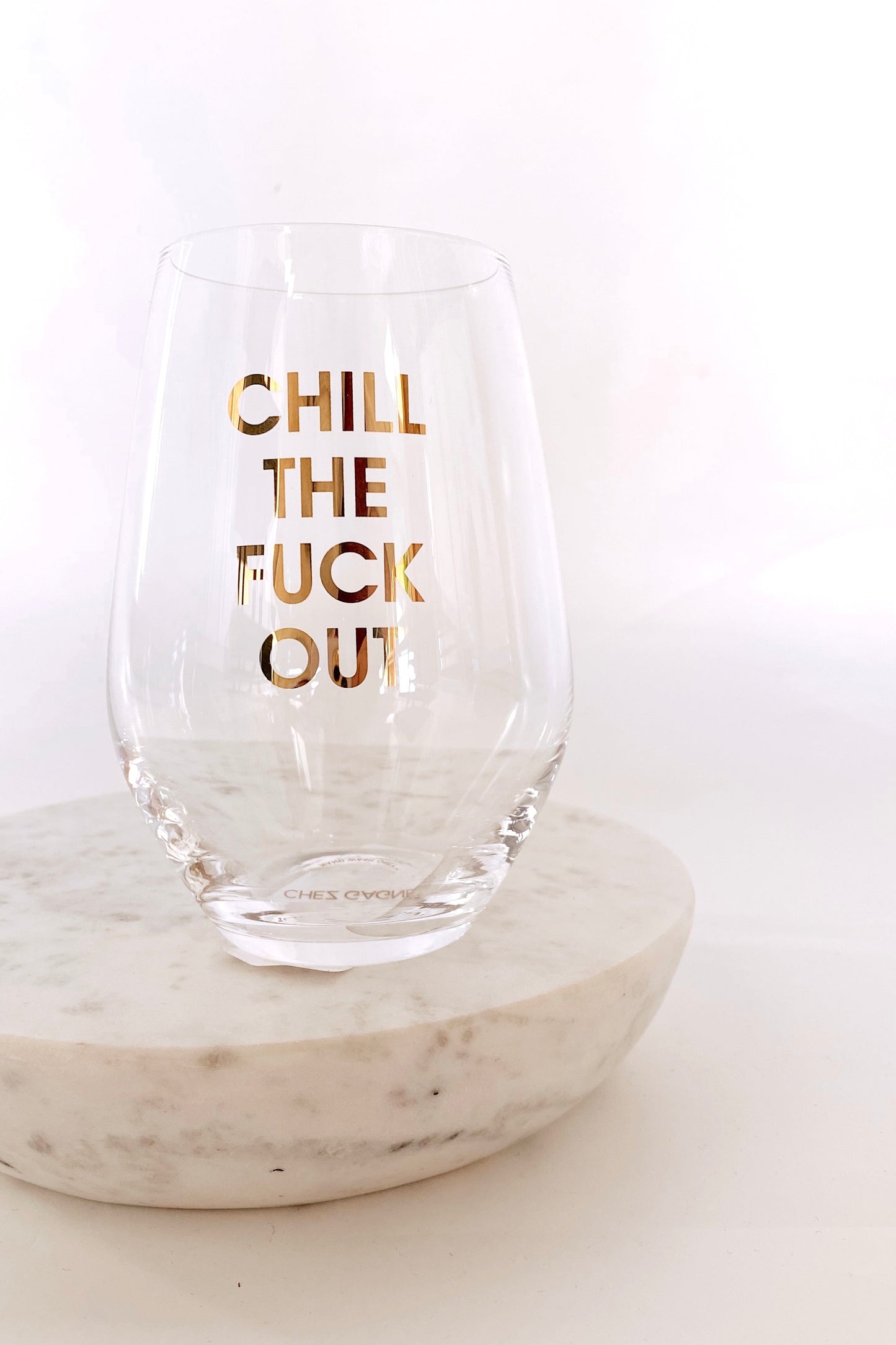 Chill The Fuck Out Wine Glass