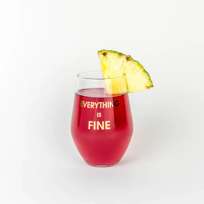 Everything Is Fine Wine Glass