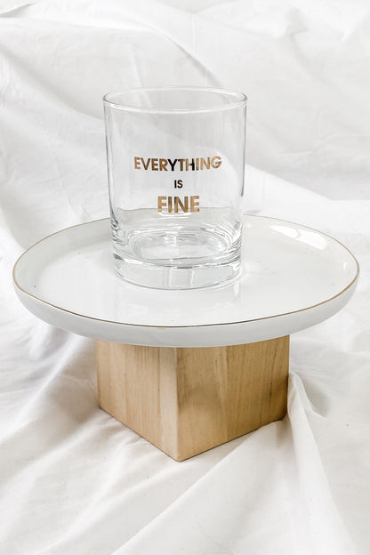 Everything Is Fine Rocks Glass