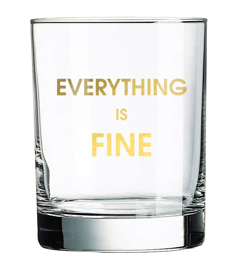 Everything Is Fine Rocks Glass