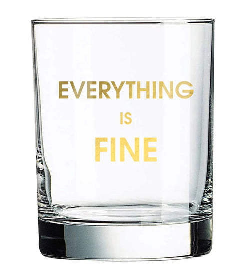 Everything Is Fine Rocks Glass