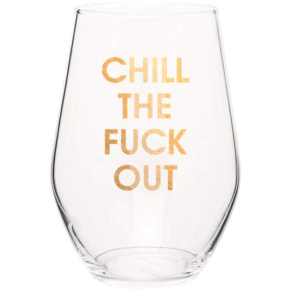 Chill The Fuck Out Wine Glass