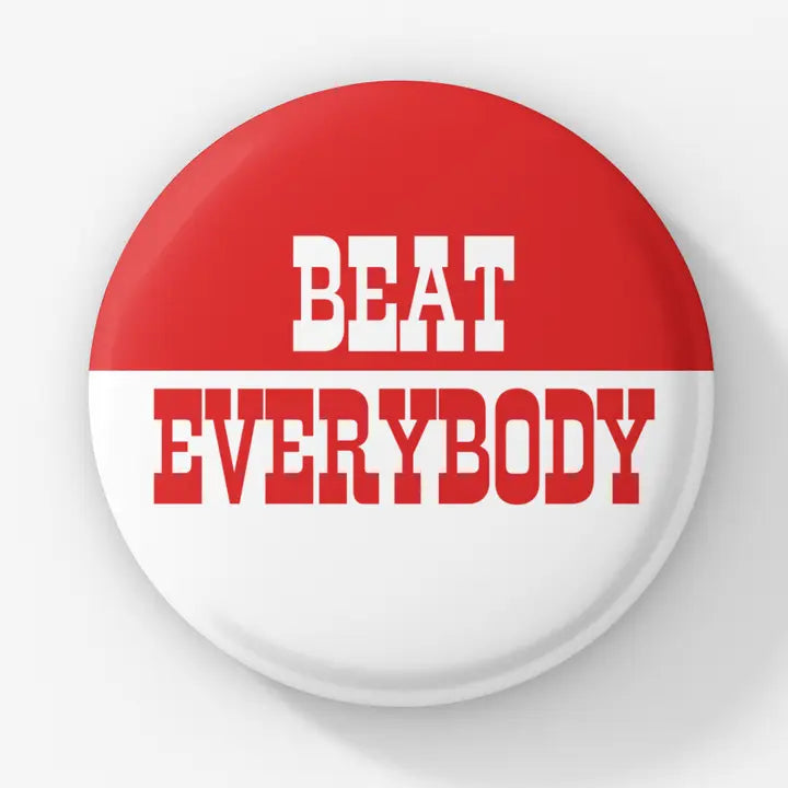 Beat Everybody Pin